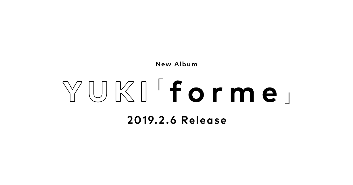 Yuki New Album Forme 19 2 6 Release