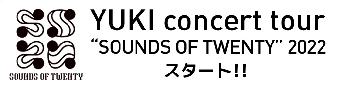 YUKI concert tour “SOUNDS OF TWENTY” 2022